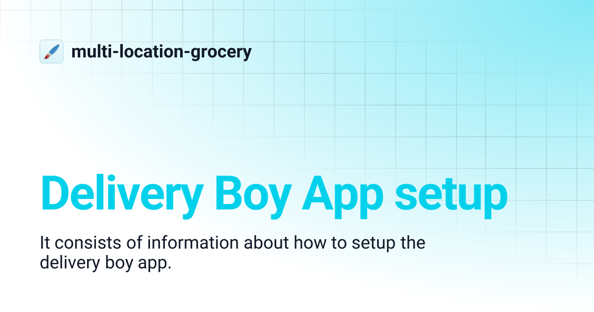 Delivery Boy App setup | multi-location-grocery