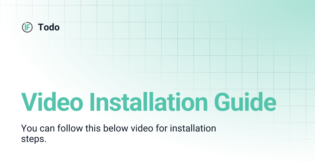 Video Installation Guide | Todo